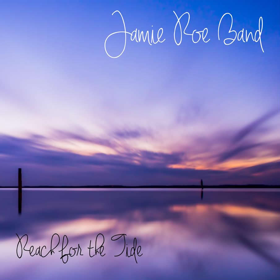 Digital Release: Jamie Roe Band – Reach For The Tide